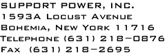 <center>SUPPORT POWER, INC.<P>1593A Locust Avenue<p>Bohemia, New York 11716<p>Telephone (631) 218-0876<p>Fax  (631) 218-2695